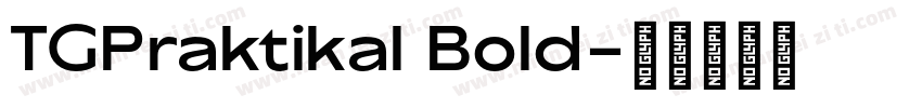 TGPraktikal Bold字体转换